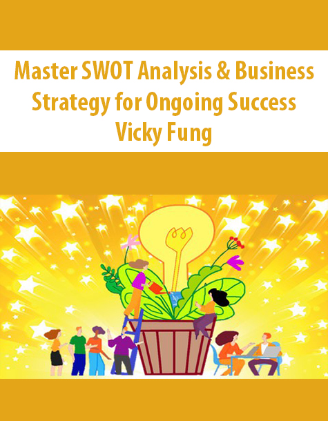 Master SWOT Analysis & Business Strategy for Ongoing Success By Vicky Fung