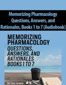 Memorizing Pharmacology Questions, Answers, and Rationales, Books 1 to 7 (Audiobook) By Tony Guerra