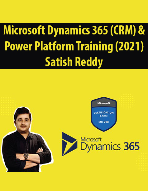 Microsoft Dynamics 365 (CRM) & Power Platform Training (2021) By Satish Reddy