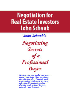 Negotiation for Real Estate Investors By John Schaub