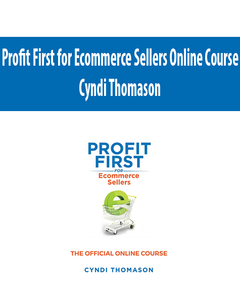 Profit First for Ecommerce Sellers Online Course By Cyndi Thomason