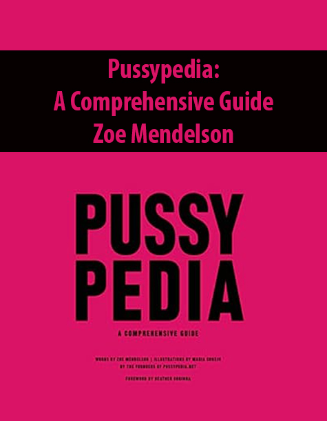 Pussypedia: A Comprehensive Guide By Zoe Mendelson