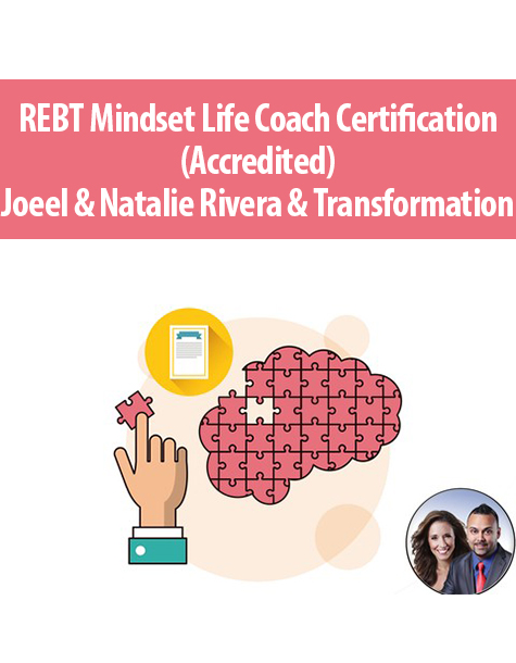 REBT Mindset Life Coach Certification (Accredited) By Joeel & Natalie Rivera & Transformation Services