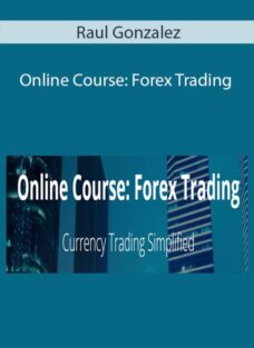 Raul Gonzalez – Online Course: Forex Trading