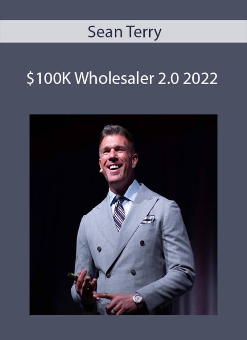 Sean Terry – $100K Wholesaler 2.0 2022