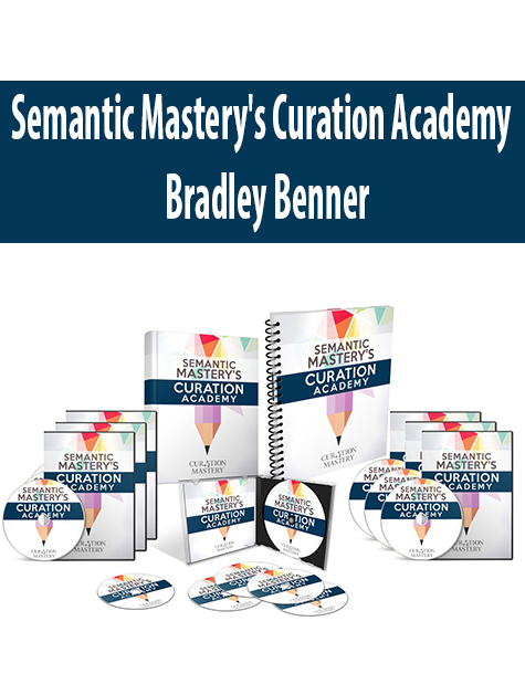 Semantic Mastery’s Curation Academy By Bradley Benner