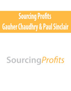 Sourcing Profits By Gauher Chaudhry & Paul Sinclair