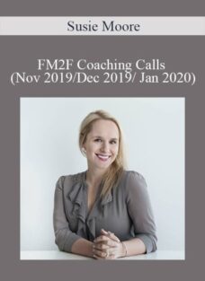 Susie Moore – FM2F Coaching Calls (Nov 2019/Dec 2019/ Jan 2020)