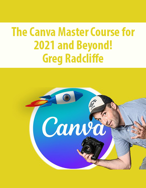 The Canva Master Course for 2021 and Beyond! By Greg Radcliffe