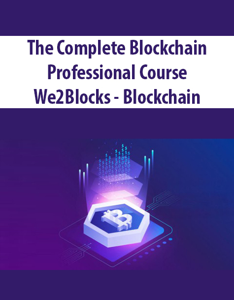 The Complete Blockchain Professional Course By We2Blocks – Blockchain