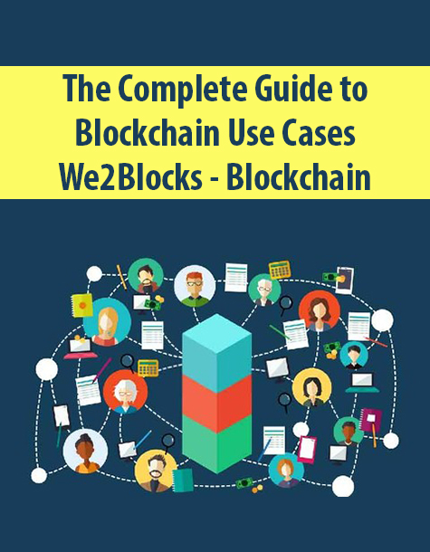 The Complete Guide to Blockchain Use Cases By We2Blocks – Blockchain