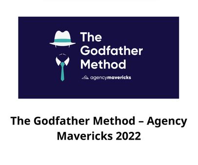 The Godfather Method – Agency Mavericks 2022