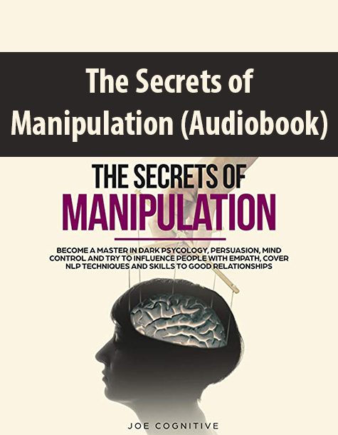 The Secrets of Manipulation (Audiobook) By Joe Cognitive
