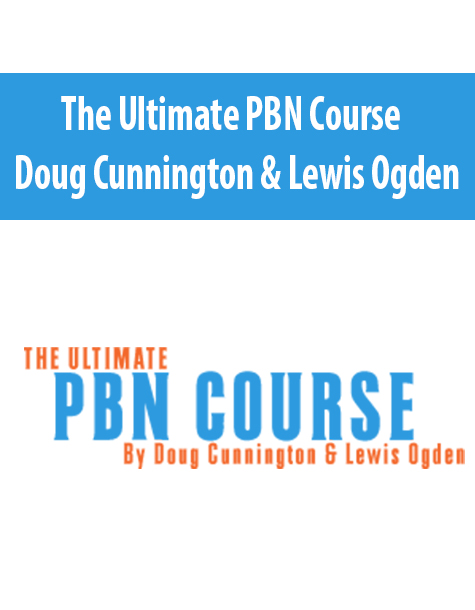 The Ultimate PBN Course By Doug Cunnington & Lewis Ogden