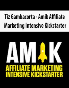 Tiz Gambacorta – Amik Affiliate Marketing Intensive Kickstarter