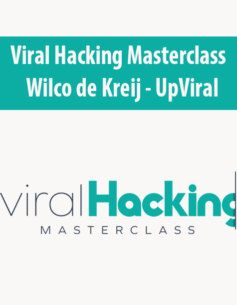 Viral Hacking Masterclass By Wilco de Kreij – UpViral