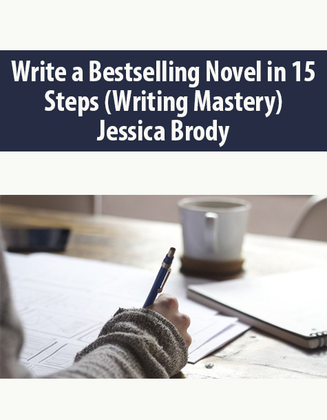Write a Bestselling Novel in 15 Steps (Writing Mastery) By Jessica Brody