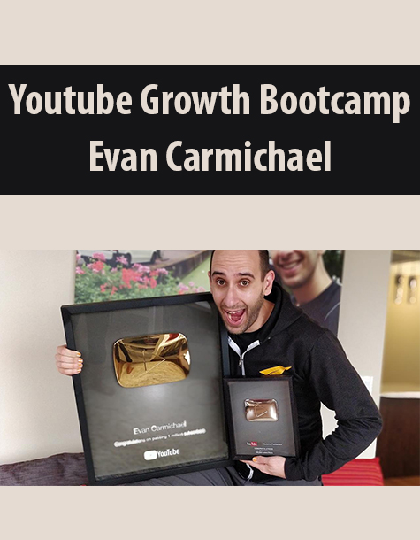 Youtube Growth Bootcamp By Evan Carmichael