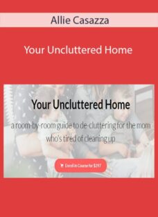 Allie Casazza – Your Uncluttered Home