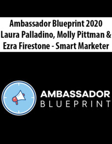 Ambassador Blueprint 2020 By Laura Palladino, Molly Pittman & Ezra Firestone – Smart Marketer