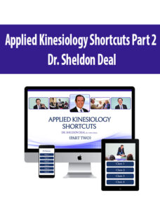 Applied Kinesiology Shortcuts Part 2 By Dr. Sheldon Deal