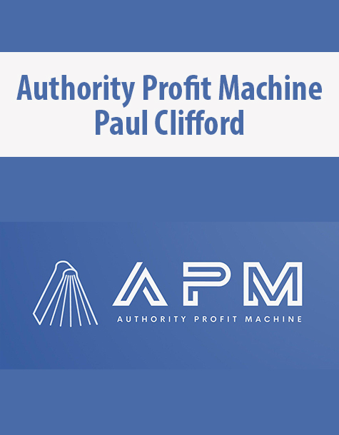 Authority Profit Machine By Paul Clifford