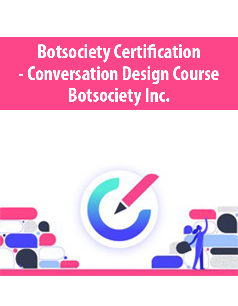 Botsociety Certification – Conversation Design Course By Botsociety Inc.