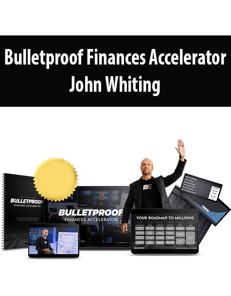 Bulletproof Finances Accelerator By John Whiting