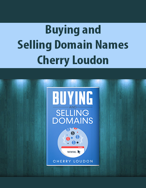 Buying and Selling Domain Names By Cherry Loudon