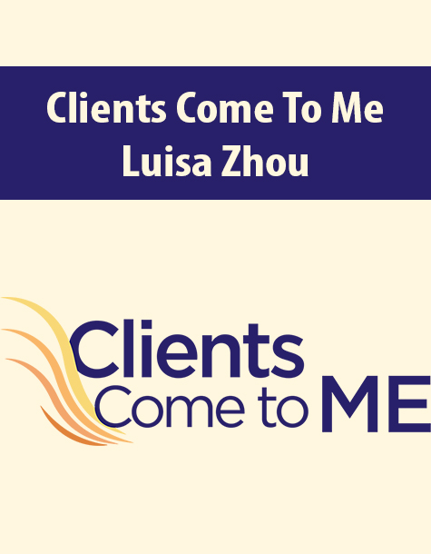 Clients Come To Me By Luisa Zhou