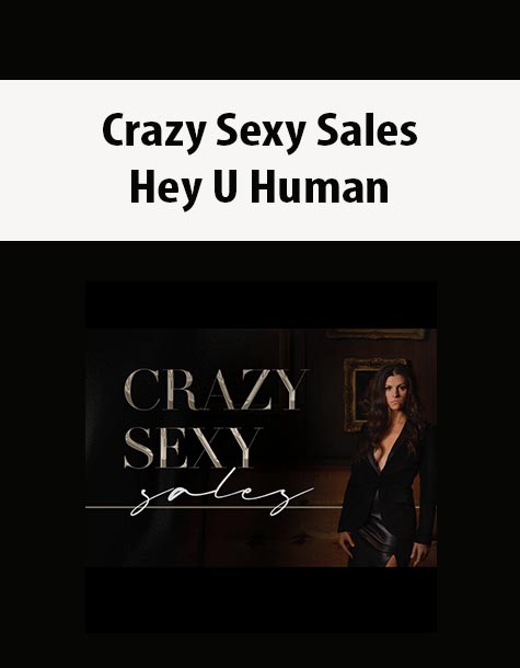 Crazy Sexy Sales By Hey U Human