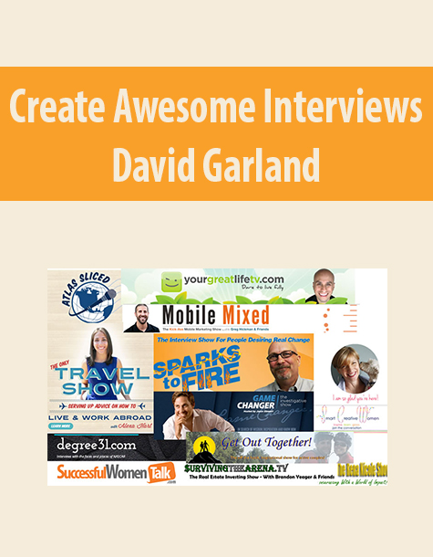 Create Awesome Interviews By David Garland