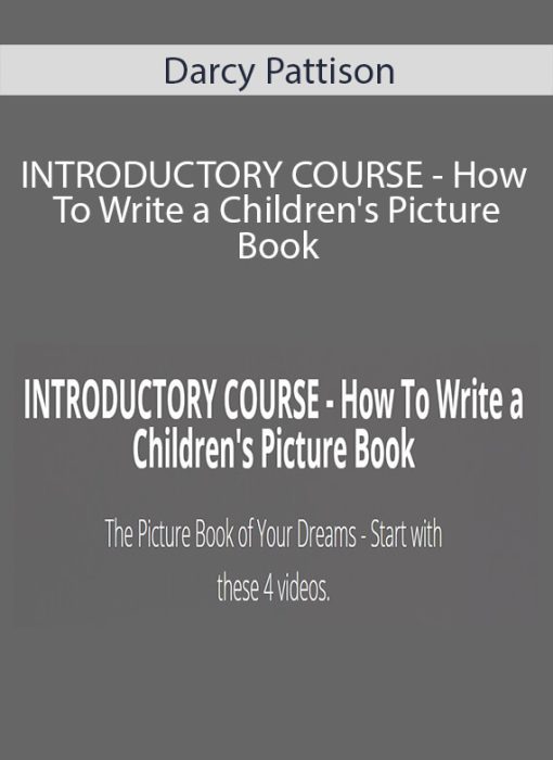 Darcy Pattison – INTRODUCTORY COURSE – How To Write a Children’s Picture Book