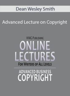 Dean Wesley Smith – Advanced Lecture on Copyright