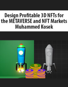 Design Profitable 3D NFTs for the METAVERSE and NFT Markets By Muhammed Kosek