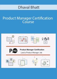 Dhaval Bhatt – Product Manager Certification Course
