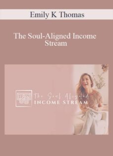 Emily K Thomas – The Soul-Aligned Income Stream