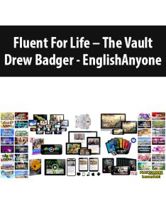 Fluent For Life – The Vault By Drew Badger – EnglishAnyone