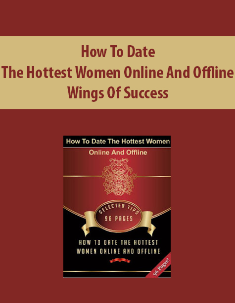 How To Date The Hottest Women Online And Offline by Wings Of Success