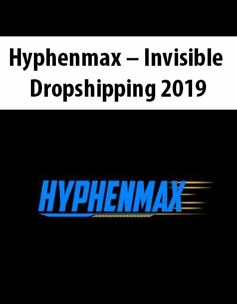 Hyphenmax – Invisible Dropshipping 2019