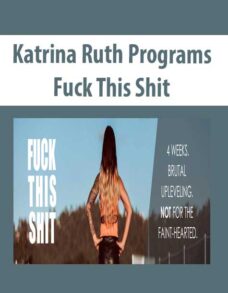 Katrina Ruth Programs – Fuck This Shit