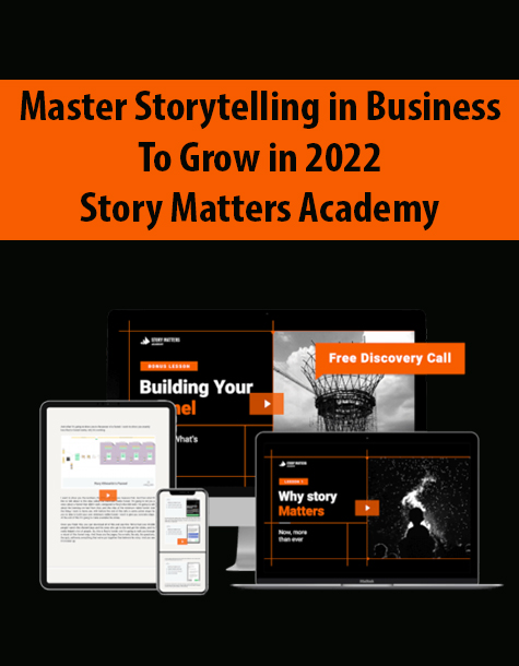 Master Storytelling in Business To Grow in 2022 By Story Matters Academy
