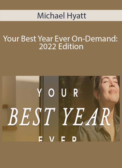 Michael Hyatt – Your Best Year Ever On-Demand: 2022 Edition