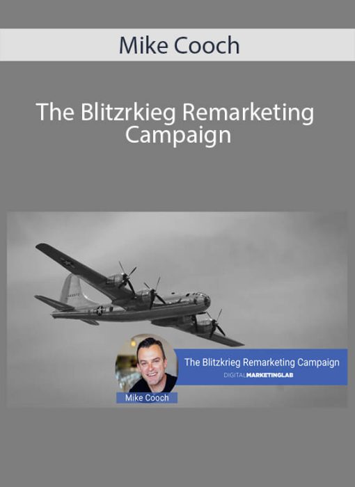 Mike Cooch – The Blitzrkieg Remarketing Campaign