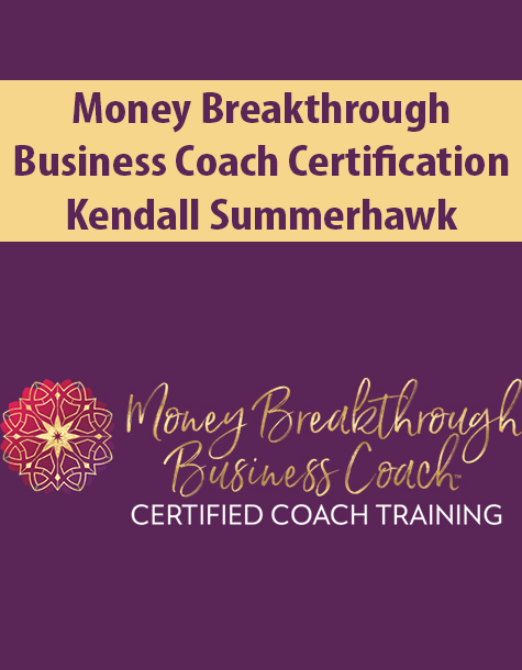 Money Breakthrough Business Coach Certification By Kendall Summerhawk