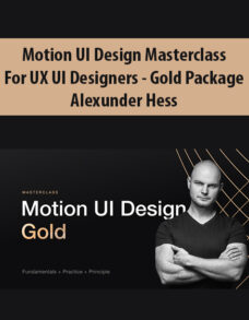 Motion UI Design Masterclass For UX UI Designers – Gold Package By Alexunder Hess