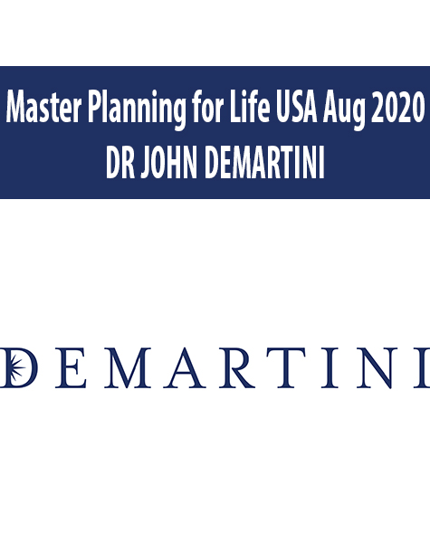 Online – Master Planning for Life USA Aug 2020 By DR JOHN DEMARTINI