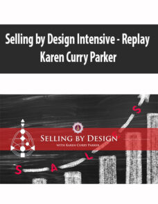 Selling by Design Intensive – Replay By Karen Curry Parker