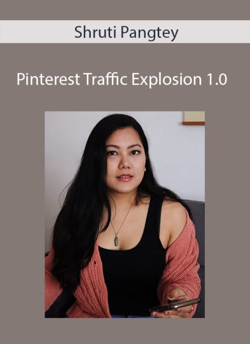 Shruti Pangtey – Pinterest Traffic Explosion 1.0