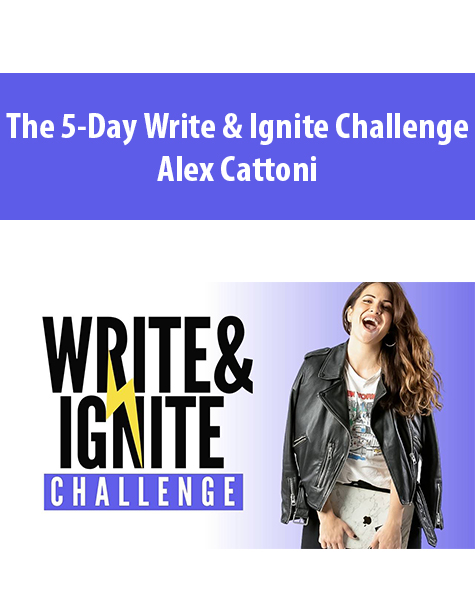 The 5-Day Write & Ignite Challenge By Alex Cattoni